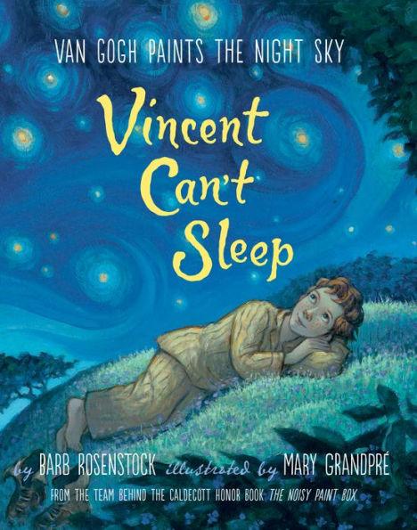 Vincent Can't Sleep: Van Gogh Paints the Night Sky - Hardcover | Diverse Reads