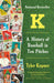K: A History of Baseball in Ten Pitches - Paperback | Diverse Reads