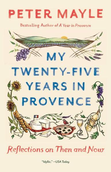 My Twenty-five Years in Provence: Reflections on Then and Now - Paperback | Diverse Reads