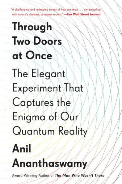 Through Two Doors at Once: The Elegant Experiment That Captures the Enigma of Our Quantum Reality - Paperback | Diverse Reads