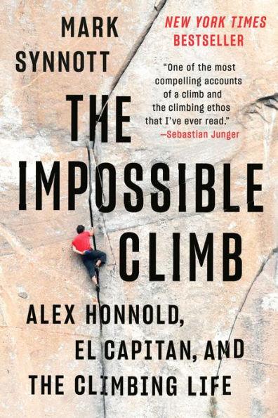 The Impossible Climb: Alex Honnold, El Capitan, and the Climbing Life - Paperback | Diverse Reads