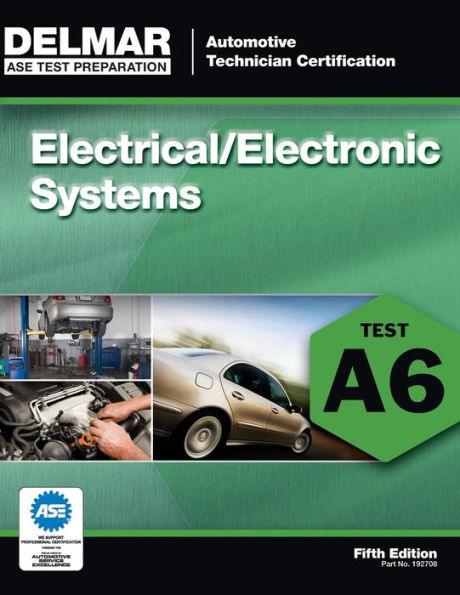 ASE Test Preparation - A6 Electrical/Electronic Systems / Edition 5 - Paperback | Diverse Reads