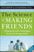 The Science of Making Friends: Helping Socially Challenged Teens and Young Adults - Paperback | Diverse Reads