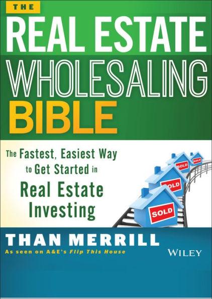 The Real Estate Wholesaling Bible: The Fastest, Easiest Way to Get Started in Real Estate Investing - Paperback | Diverse Reads