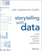 Storytelling with Data: A Data Visualization Guide for Business Professionals / Edition 1 - Paperback | Diverse Reads