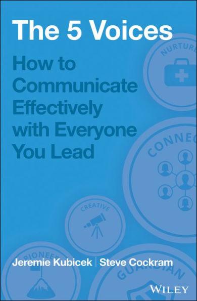 5 Voices: How to Communicate Effectively with Everyone You Lead - Hardcover | Diverse Reads