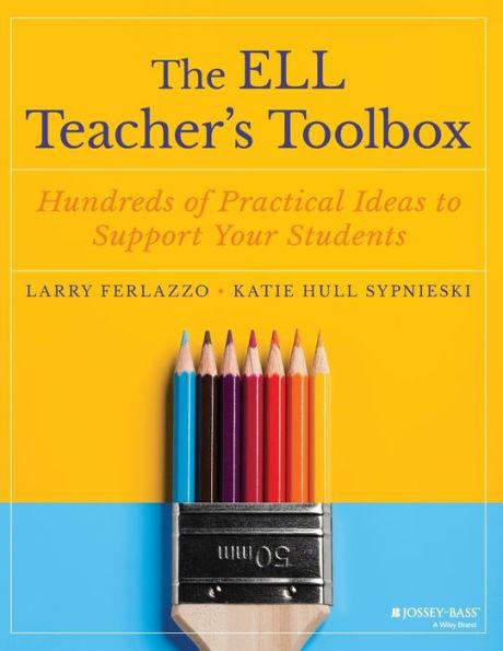 The ELL Teacher's Toolbox: Hundreds of Practical Ideas to Support Your Students - Paperback | Diverse Reads