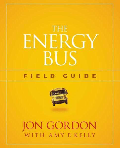 The Energy Bus Field Guide - Paperback | Diverse Reads