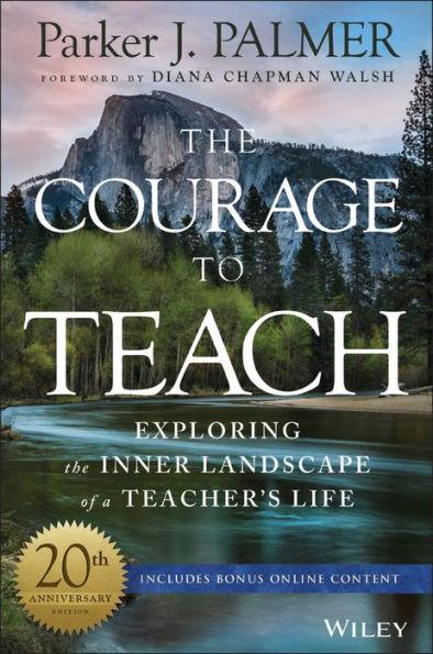 The Courage to Teach: Exploring the Inner Landscape of a Teacher's Life - Hardcover | Diverse Reads