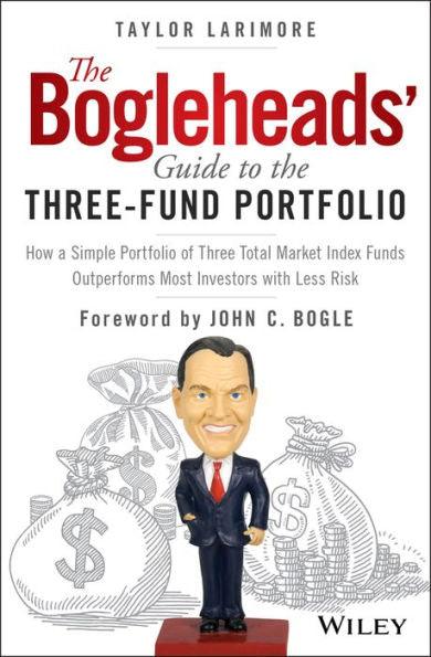 The Bogleheads' Guide to the Three-Fund Portfolio: How a Simple Portfolio of Three Total Market Index Funds Outperforms Most Investors with Less Risk - Hardcover | Diverse Reads