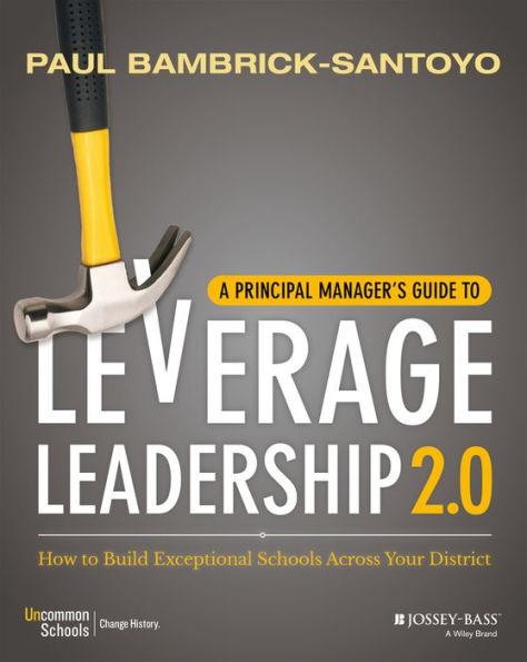 A Principal Manager's Guide to Leverage Leadership 2.0: How to Build Exceptional Schools Across Your District - Paperback | Diverse Reads