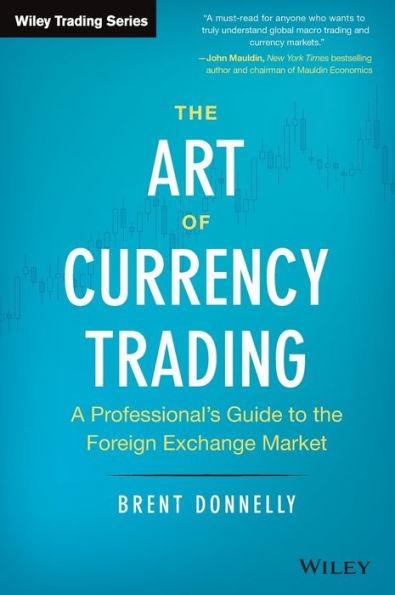 The Art of Currency Trading: A Professional's Guide to the Foreign Exchange Market - Hardcover | Diverse Reads