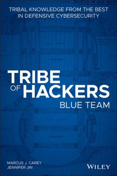 Tribe of Hackers Blue Team: Tribal Knowledge from the Best in Defensive Cybersecurity - Paperback | Diverse Reads