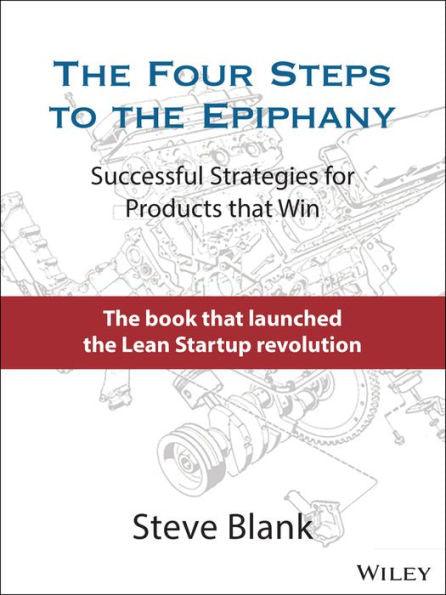The Four Steps to the Epiphany: Successful Strategies for Products that Win - Hardcover | Diverse Reads