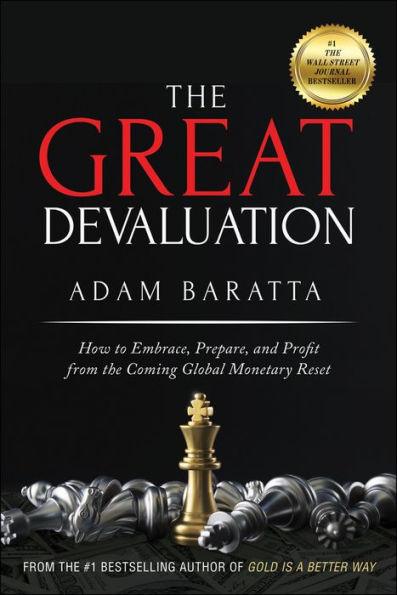 The Great Devaluation: How to Embrace, Prepare, and Profit from the Coming Global Monetary Reset - Hardcover | Diverse Reads