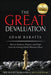 The Great Devaluation: How to Embrace, Prepare, and Profit from the Coming Global Monetary Reset - Hardcover | Diverse Reads