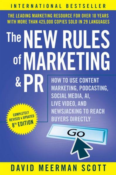 The New Rules of Marketing and PR: How to Use Content Marketing, Podcasting, Social Media, AI, Live Video, and Newsjacking to Reach Buyers Directly - Paperback | Diverse Reads