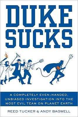 Duke Sucks: A Completely Even-handed, Unbiased Investigation into the Most Evil Team on Planet Earth - Paperback | Diverse Reads