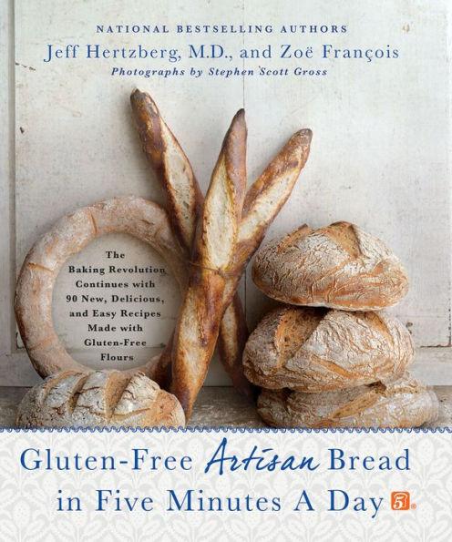 Gluten-Free Artisan Bread in Five Minutes a Day: The Baking Revolution Continues with 90 New, Delicious and Easy Recipes Made with Gluten-Free Flours - Hardcover | Diverse Reads