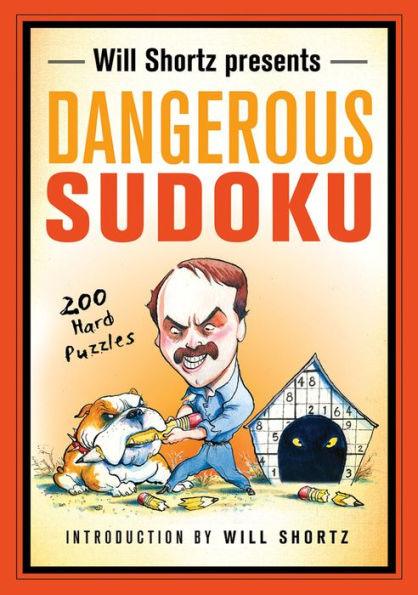 Will Shortz Presents Dangerous Sudoku: 200 Hard Puzzles - Paperback | Diverse Reads