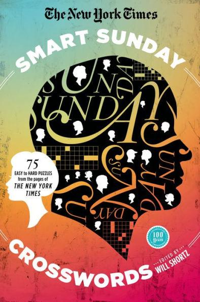 The New York Times Smart Sunday Crosswords: 75 Puzzles from the Pages of The New York Times - Paperback | Diverse Reads