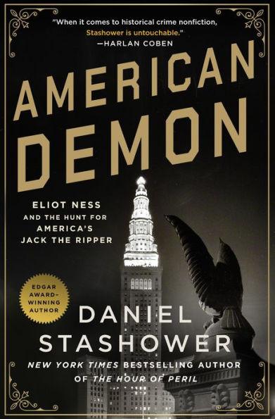 American Demon: Eliot Ness and the Hunt for America's Jack the Ripper - Hardcover | Diverse Reads