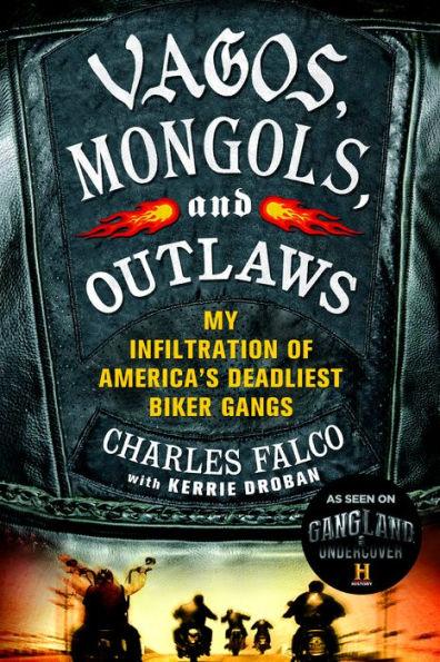Vagos, Mongols, and Outlaws: My Infiltration of America's Deadliest Biker Gangs - Paperback | Diverse Reads