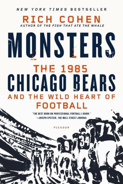 Monsters: The 1985 Chicago Bears and the Wild Heart of Football - Paperback | Diverse Reads