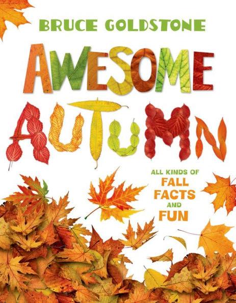 Awesome Autumn: All Kinds of Fall Facts and Fun - Paperback | Diverse Reads