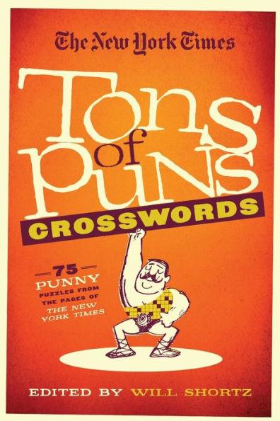 The New York Times Tons of Puns Crosswords: 75 Punny Puzzles from the Pages of The New York Times - Paperback | Diverse Reads