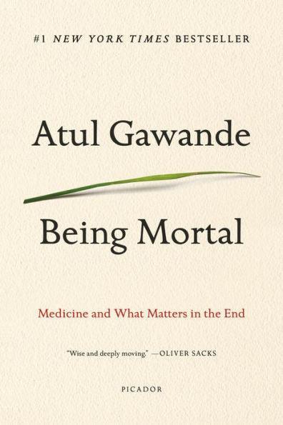 Being Mortal: Medicine and What Matters in the End - Paperback | Diverse Reads