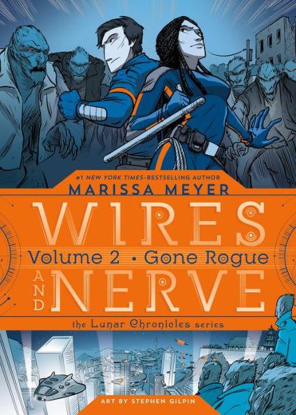 Wires and Nerve, Volume 2: Gone Rogue - Hardcover | Diverse Reads