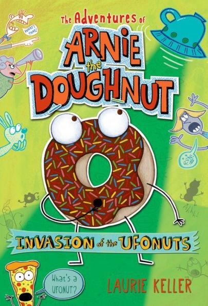 Invasion of the Ufonuts (Adventures of Arnie the Doughnut Series #2) - Paperback | Diverse Reads