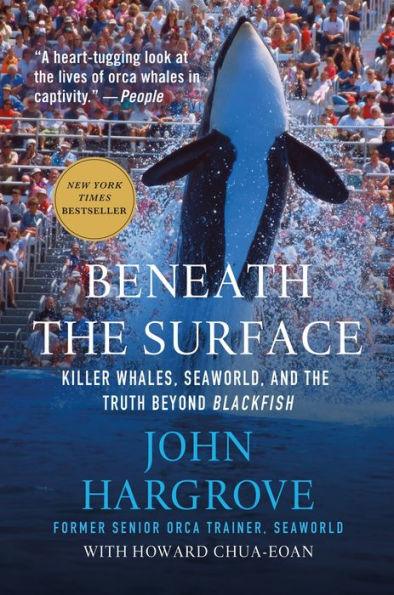 Beneath the Surface: Killer Whales, SeaWorld, and the Truth Beyond Blackfish - Paperback | Diverse Reads