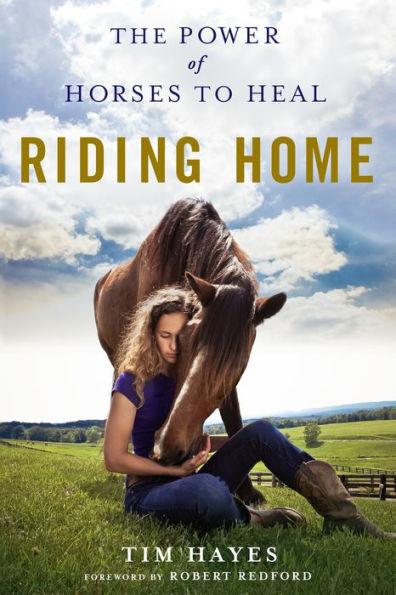 Riding Home: The Power of Horses to Heal - Paperback | Diverse Reads