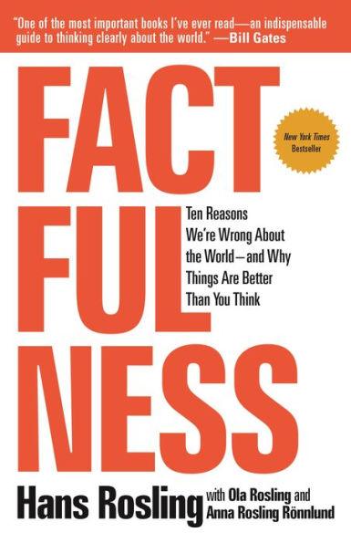 Factfulness: Ten Reasons We're Wrong About the World--and Why Things Are Better Than You Think - Hardcover | Diverse Reads
