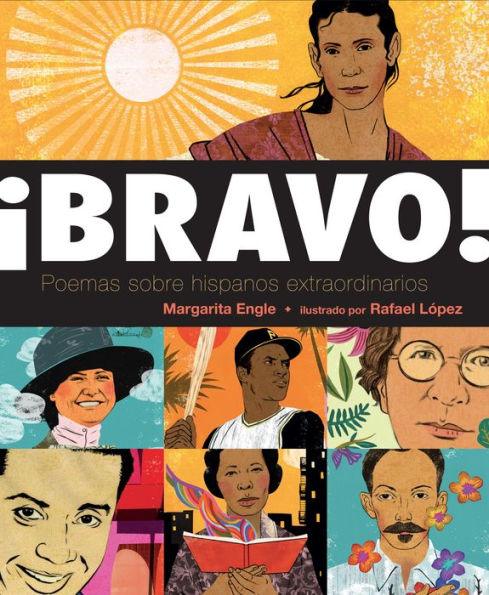 ¡Bravo! (Spanish language edition): Poemas sobre Hispanos Extraordinarios - Hardcover | Diverse Reads