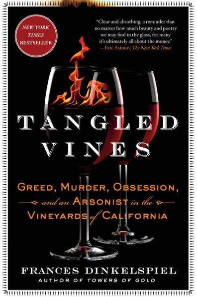Tangled Vines: Greed, Murder, Obsession, and an Arsonist in the Vineyards of California - Paperback | Diverse Reads