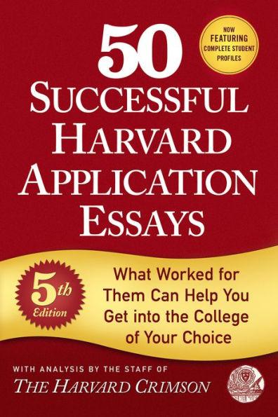50 Successful Harvard Application Essays, 5th Edition: What Worked for Them Can Help You Get into the College of Your Choice - Paperback | Diverse Reads