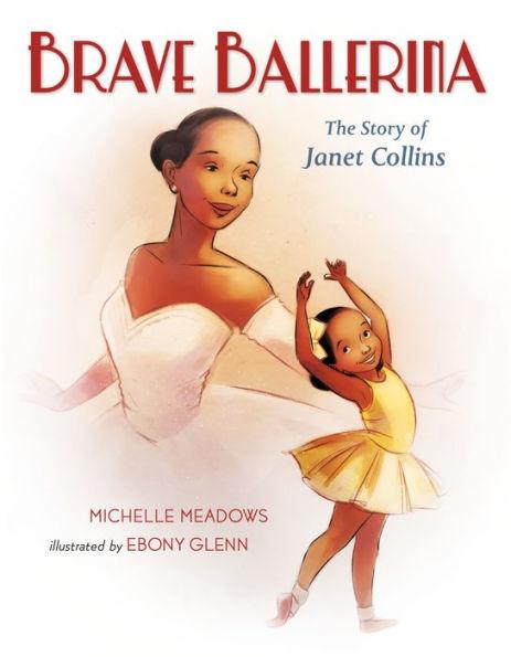Brave Ballerina: The Story of Janet Collins - Hardcover | Diverse Reads