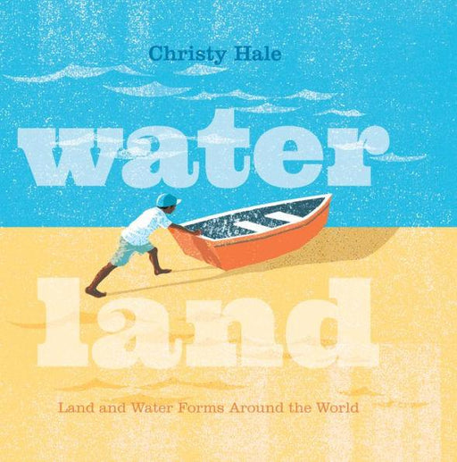 Water Land: Land and Water Forms Around the World - Hardcover | Diverse Reads
