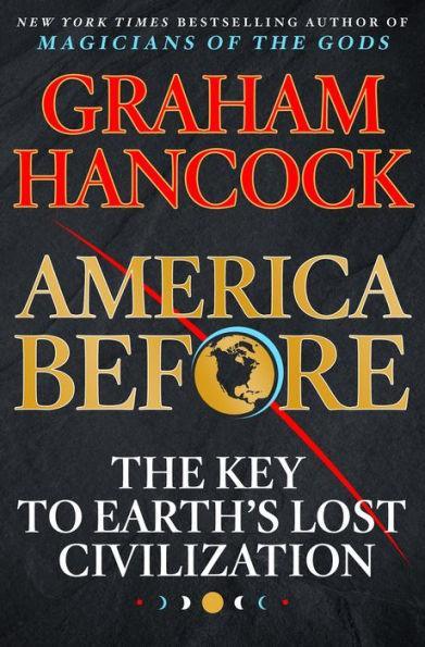 America Before: The Key to Earth's Lost Civilization - Diverse Reads