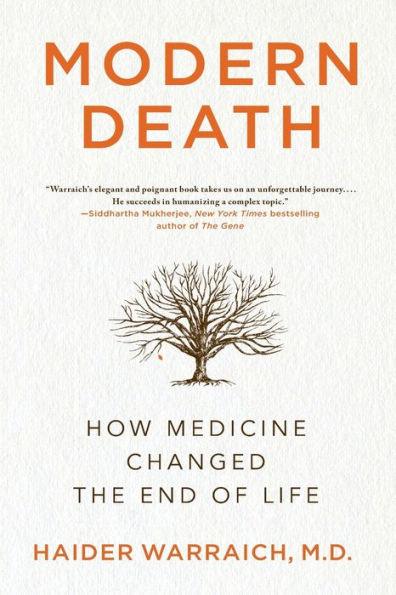 Modern Death: How Medicine Changed the End of Life - Paperback | Diverse Reads