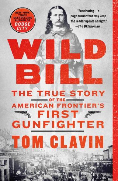 Wild Bill: The True Story of the American Frontier's First Gunfighter - Paperback | Diverse Reads