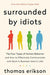 Surrounded by Idiots: The Four Types of Human Behavior and How to Effectively Communicate with Each in Business (and in Life) - Hardcover | Diverse Reads