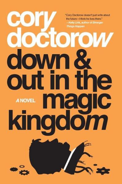 Down and Out in the Magic Kingdom: A Novel - Paperback | Diverse Reads