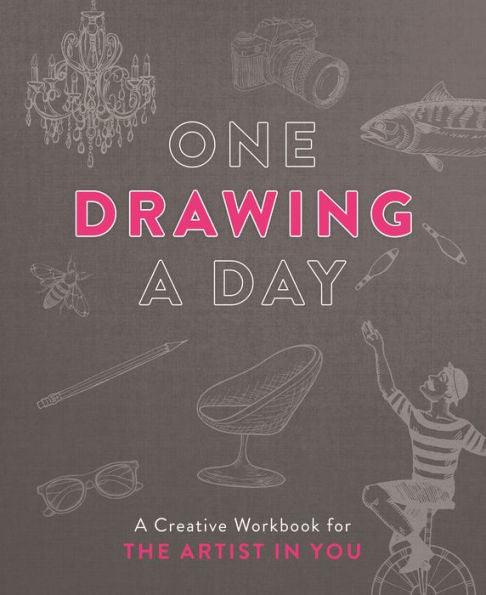 One Drawing a Day: A Creative Workbook for the Artist in You - Paperback | Diverse Reads