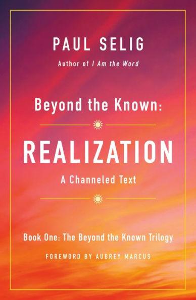 Beyond the Known: Realization: A Channeled Text - Paperback | Diverse Reads