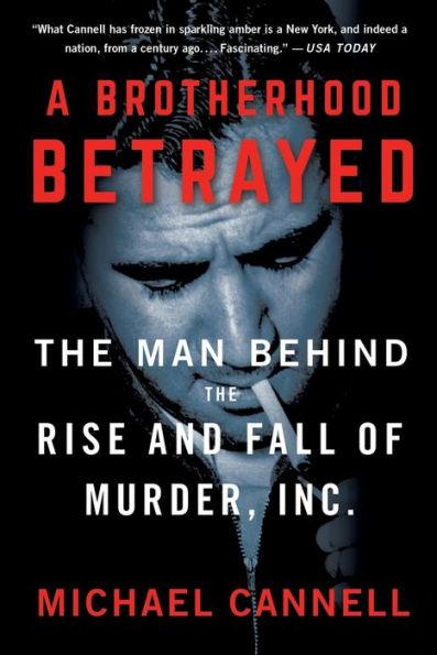 A Brotherhood Betrayed: The Man Behind the Rise and Fall of Murder, Inc. - Paperback | Diverse Reads