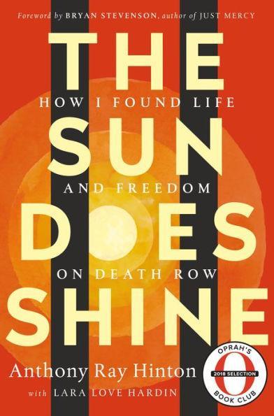 The Sun Does Shine: How I Found Life and Freedom on Death Row (Oprah's Book Club Summer 2018 Selection) - Hardcover | Diverse Reads